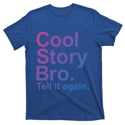 Cool Story Bro Tell It Again Cool Gift T-Shirt