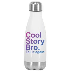 Cool Story Bro Tell It Again Cool Gift Stainless Steel Insulated Water Bottle