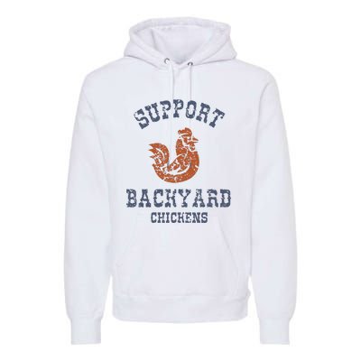 Chicken Support Backyard Casual Chicken Farming Premium Hoodie