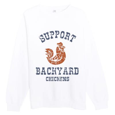 Chicken Support Backyard Casual Chicken Farming Premium Crewneck Sweatshirt