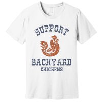 Chicken Support Backyard Casual Chicken Farming Premium T-Shirt