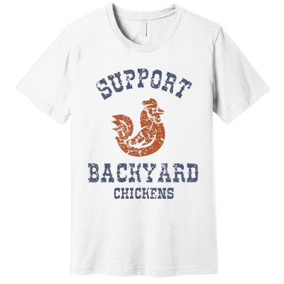 Chicken Support Backyard Casual Chicken Farming Premium T-Shirt