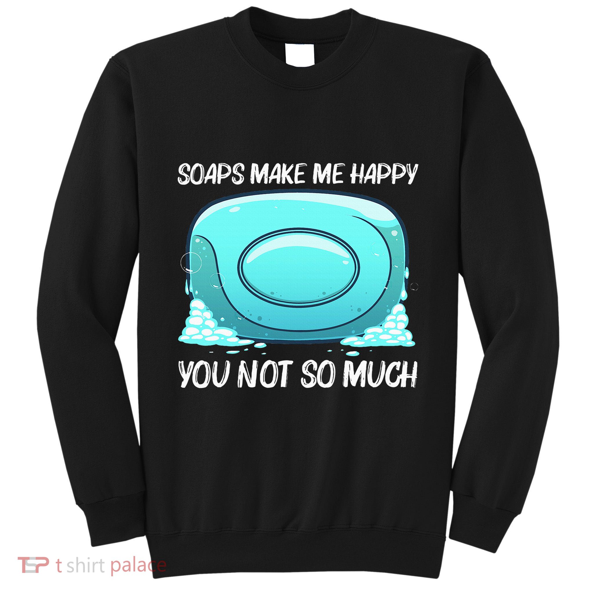 Cute Soap Bar Soap Maker Dealer Making Tall Sweatshirt