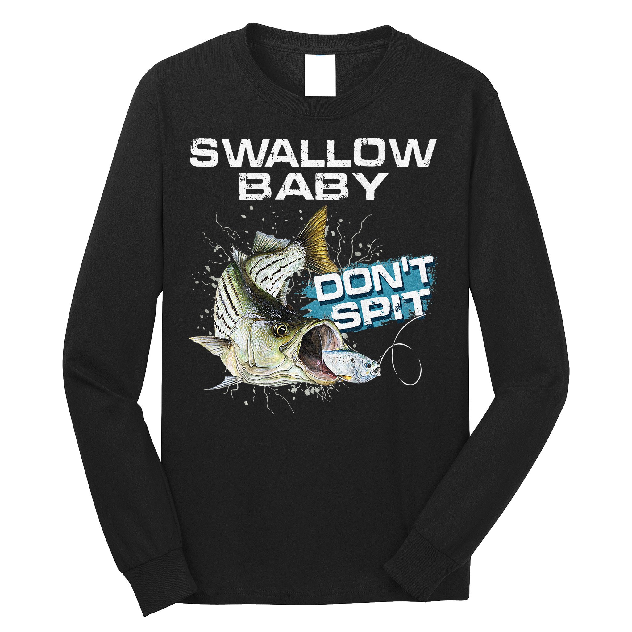 Cute Swallow Baby Dont Spit Striper Bass Fishing Long Sleeve Shirt