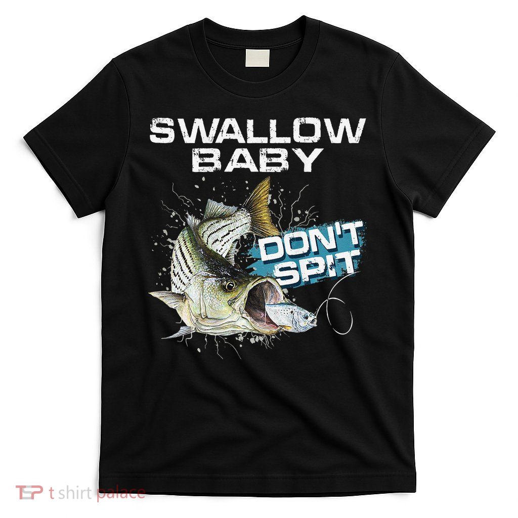 Cute Swallow Baby Dont Spit Striper Bass Fishing T-Shirt
