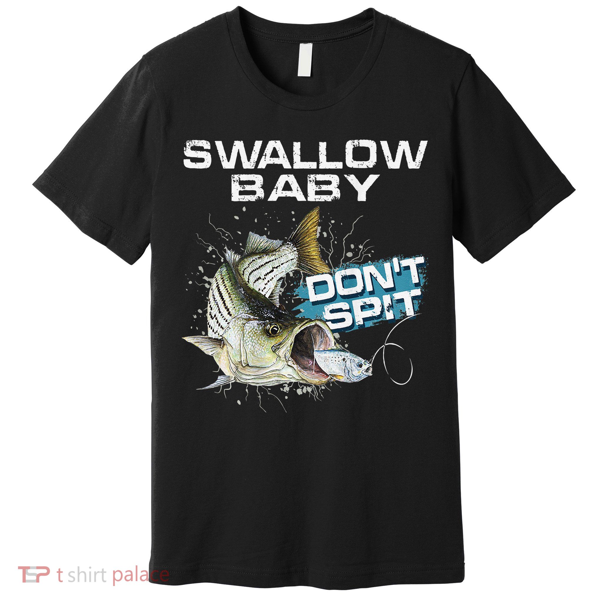 Cute Swallow Baby Dont Spit Striper Bass Fishing Premium T-Shirt