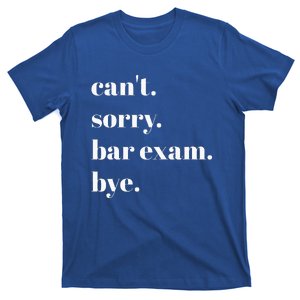 CanT Sorry Bar Exam Bye T-Shirt