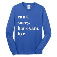 CanT Sorry Bar Exam Bye Tall Long Sleeve T-Shirt