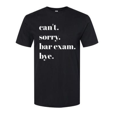 CanT Sorry Bar Exam Bye Softstyle® CVC T-Shirt