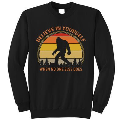 Cool Sasquatch Big Foot Gift Believe In Yourself Sweatshirt