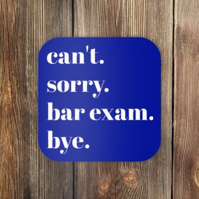 CanT Sorry Bar Exam Bye Coaster