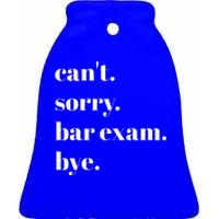 CanT Sorry Bar Exam Bye Ceramic Bell Ornament