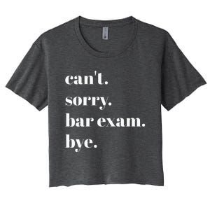 CanT Sorry Bar Exam Bye Women's Crop Top Tee