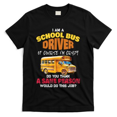 Crazy School Bus Driver Back To School Funny School Bus T-Shirt