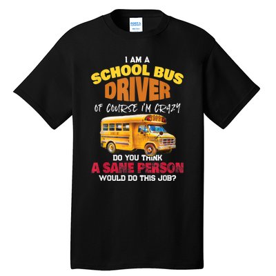 Crazy School Bus Driver Back To School Funny School Bus Tall T-Shirt