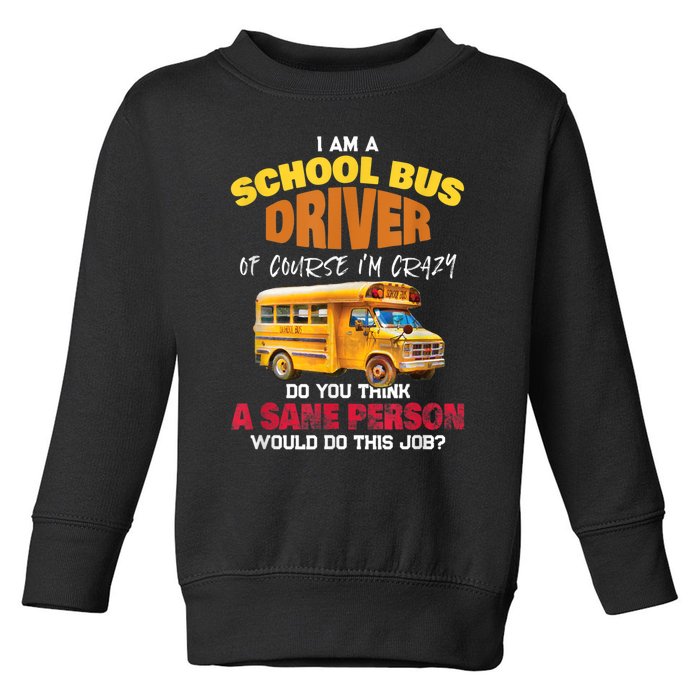 Crazy School Bus Driver Back To School Funny School Bus Toddler Sweatshirt