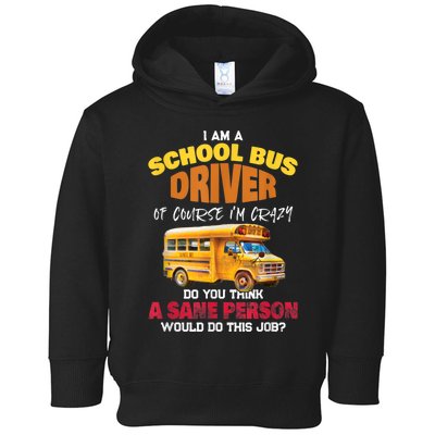 Crazy School Bus Driver Back To School Funny School Bus Toddler Hoodie