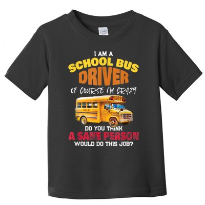 Crazy School Bus Driver Back To School Funny School Bus Toddler T-Shirt