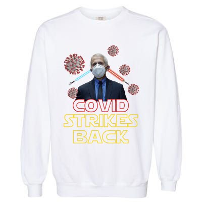 Covid Strikes Back Dr Fauci Funny Garment-Dyed Sweatshirt