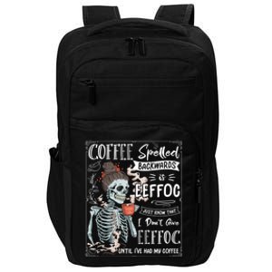 Coffee Spelled Backwards Is Eeffoc Skeleton Ing Coffee Gift Impact Tech Backpack