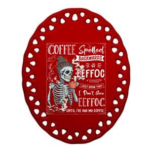 Coffee Spelled Backwards Is Eeffoc Skeleton Ing Coffee Gift Ceramic Oval Ornament