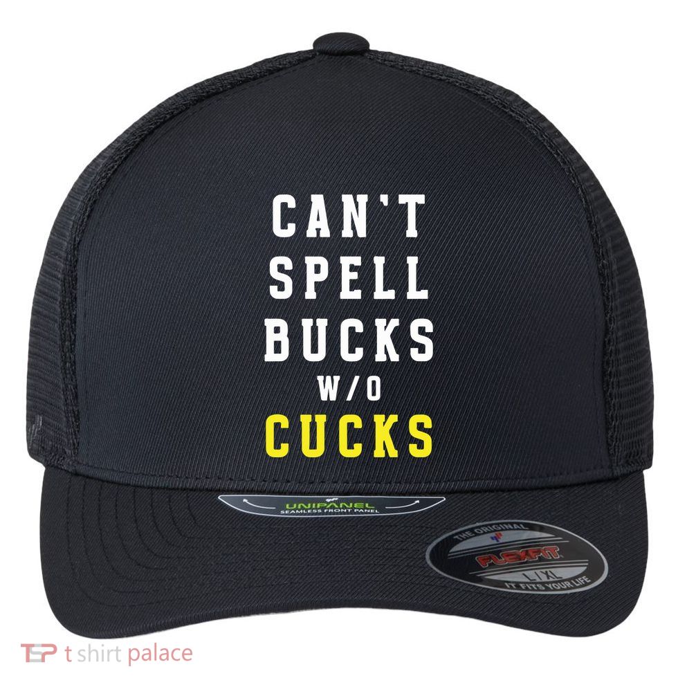 Cant Spell Bucks Without Cucks Michigan Football Flexfit Unipanel Trucker Cap