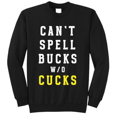 Cant Spell Bucks Without Cucks Michigan Football Sweatshirt
