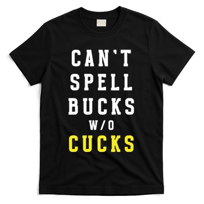 Cant Spell Bucks Without Cucks Michigan Football T-Shirt