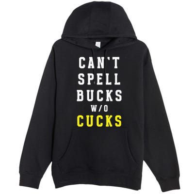 Cant Spell Bucks Without Cucks Michigan Football Premium Pullover Hoodie