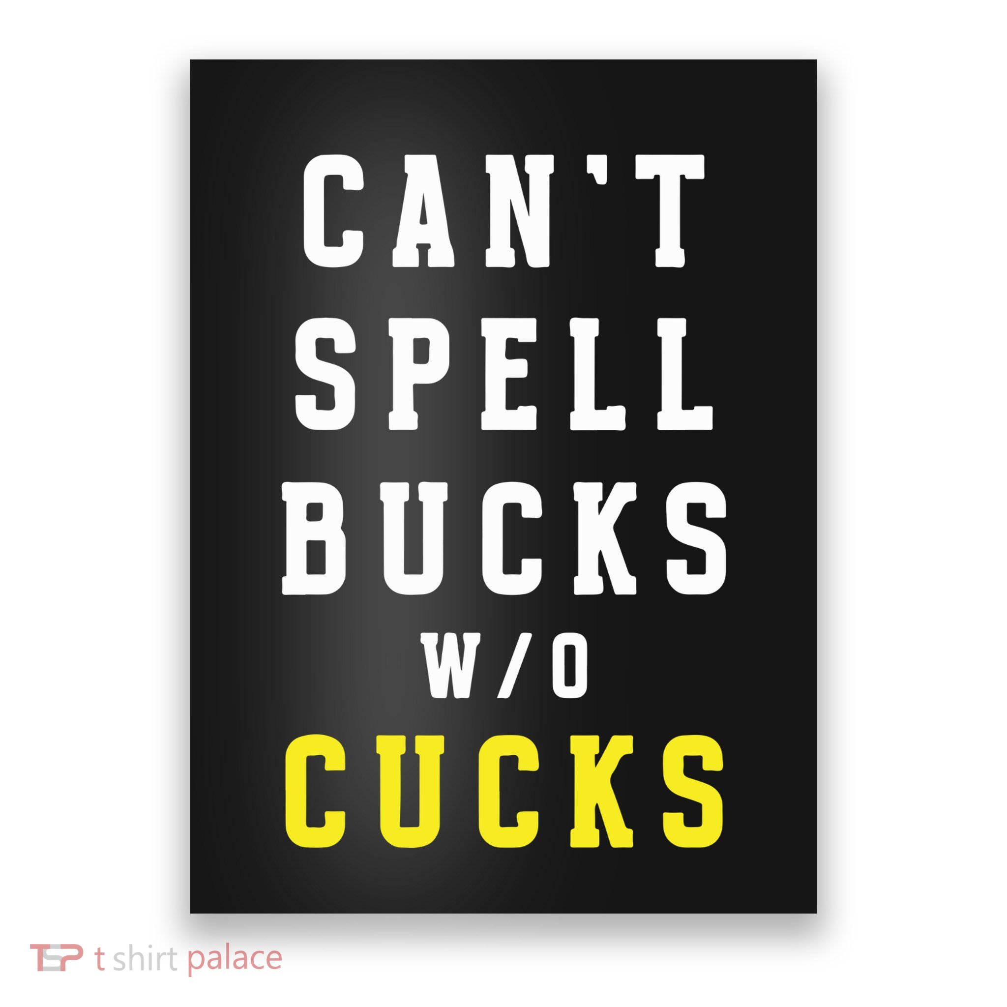 Cant Spell Bucks Without Cucks Michigan Football Poster