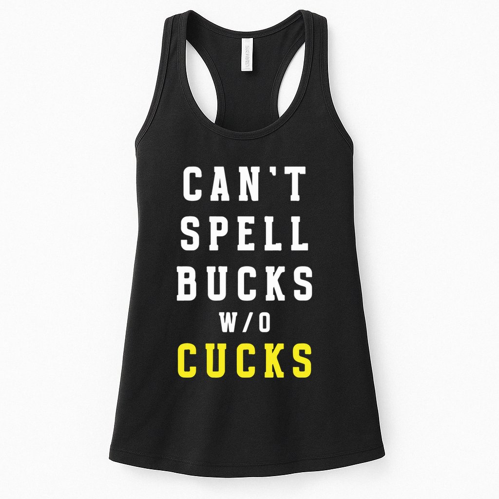 Cant Spell Bucks Without Cucks Michigan Football Womens Tank Top