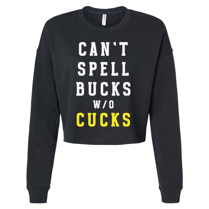 Cant Spell Bucks Without Cucks Michigan Football Cropped Pullover Crew