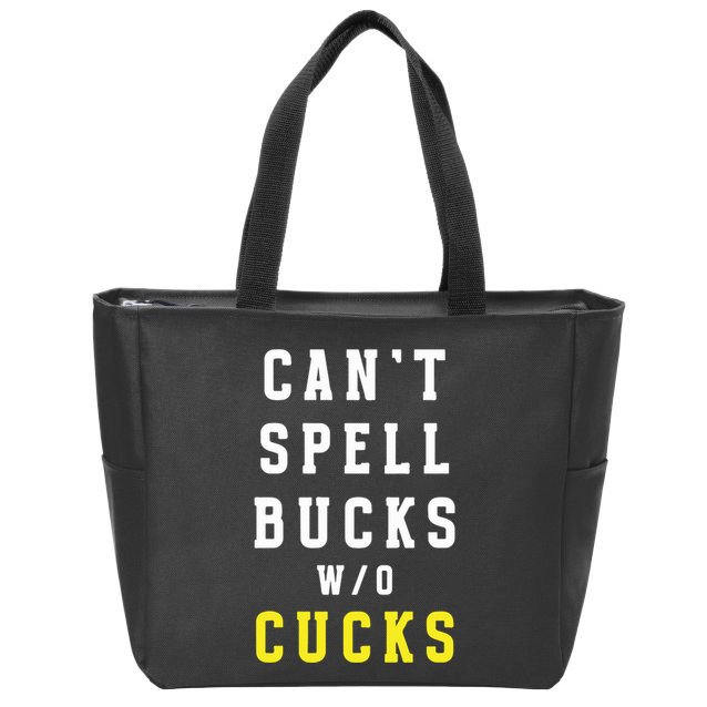Cant Spell Bucks Without Cucks Michigan Football Zip Tote Bag