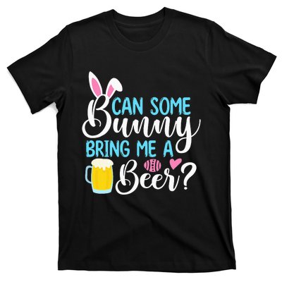 Can Some Bunny Bring Me A Beer happy Easter Day T-Shirt