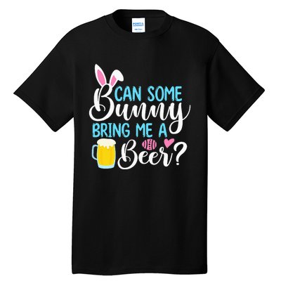 Can Some Bunny Bring Me A Beer happy Easter Day Tall T-Shirt