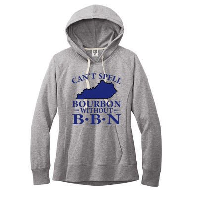 CanT Spell Bourbon Without Bbn Kentucky Bourbon Trail Women's Fleece Hoodie