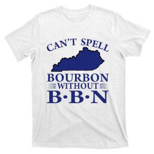 CanT Spell Bourbon Without Bbn Kentucky Bourbon Trail T-Shirt