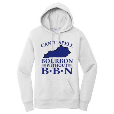 CanT Spell Bourbon Without Bbn Kentucky Bourbon Trail Women's Pullover Hoodie