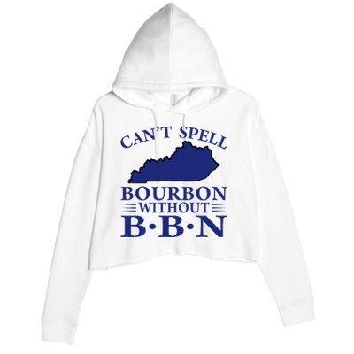 CanT Spell Bourbon Without Bbn Kentucky Bourbon Trail Crop Fleece Hoodie