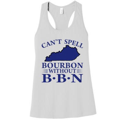 CanT Spell Bourbon Without Bbn Kentucky Bourbon Trail Women's Racerback Tank