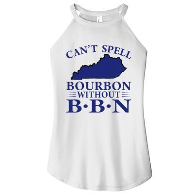 CanT Spell Bourbon Without Bbn Kentucky Bourbon Trail Women's Perfect Tri Rocker Tank