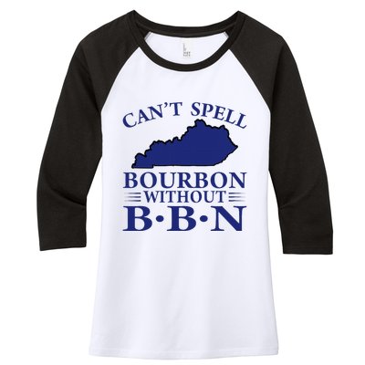 CanT Spell Bourbon Without Bbn Kentucky Bourbon Trail Women's Tri-Blend 3/4-Sleeve Raglan Shirt