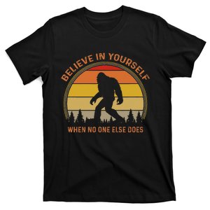 Cool Sasquatch Big Foot  Believe In Yourself T-Shirt