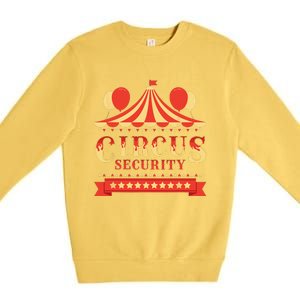 Circus Security Circus Birthday Party Circus Costume Premium Crewneck Sweatshirt