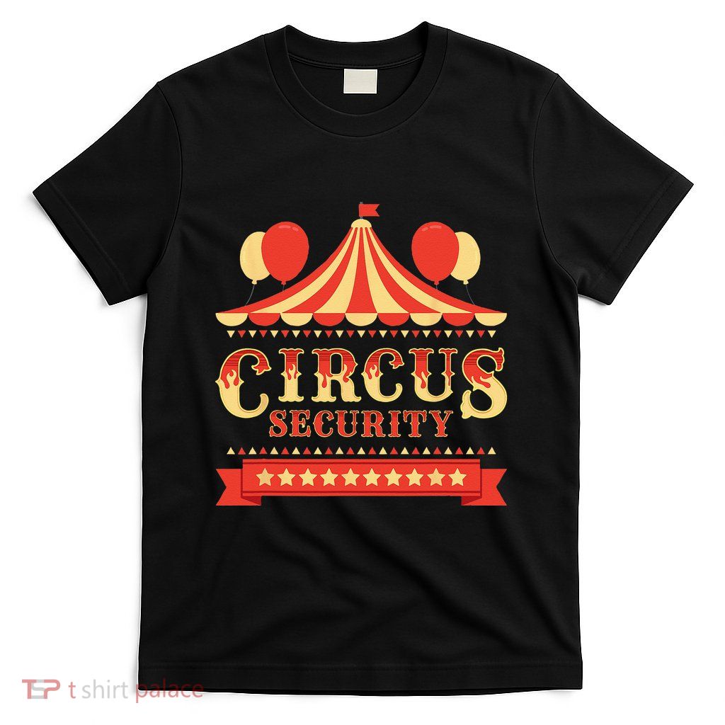 Circus Security Circus Birthday Party Circus Costume T-Shirt