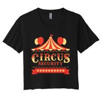 Circus Security Circus Birthday Party Circus Costume Women's Crop Top Tee