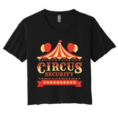 Circus Security Circus Birthday Party Circus Costume Women's Crop Top Tee