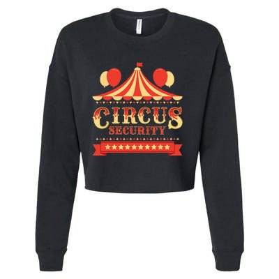 Circus Security Circus Birthday Party Circus Costume Cropped Pullover Crew