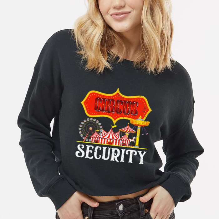 Circus Security Carnival Costume Carny Event Staff Circus Cropped Pullover Crew