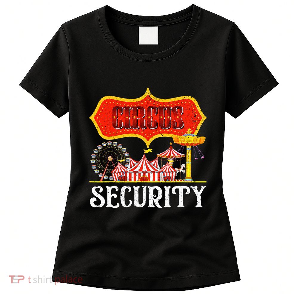 Circus Security Carnival Costume Carny Event Staff Circus Womens T-Shirt